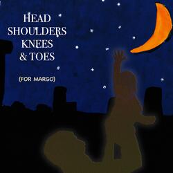 head, shoulders, knees & toes (for margo)