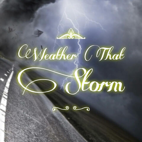 Weather That Storm