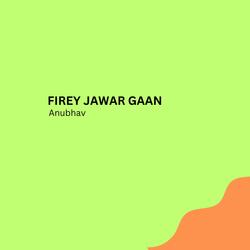 Firey Jawar Gaan
