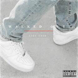 Walked Out Like This (feat. Kongoloko & Nuthin'Normal)
