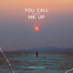 You Call Me Up