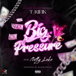 Big Pressure (feat. Pretty Loko)
