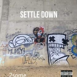 Settle Down (feat. Steezy J & Pre$tige)