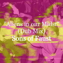 Aliens in Our Midst (Dub Mix)