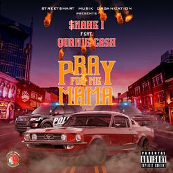 Pray For Me Mama (feat. Quanie Cash)