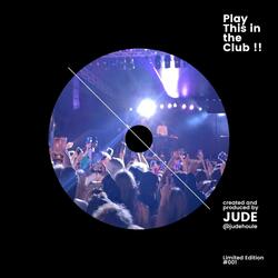 Play This in the Club !!