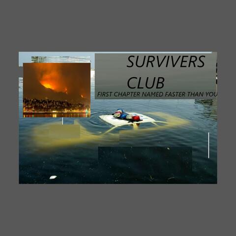 SURVIVERS CLUB(FIRST CHAPTER) NAMED FASTER THAN YOU