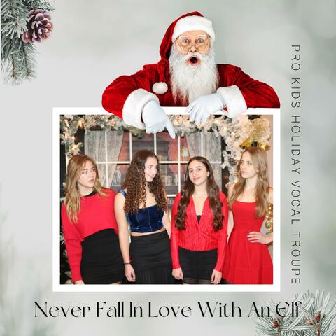 Never Fall in Love with an Elf (feat. Megan Simonelli, Audrey Kreitner, Lila Pfefferle & Emily Denis)