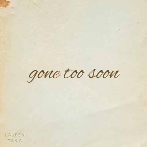 gone too soon