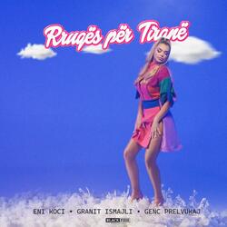 Per Tirane (feat. Genc Prelvukaj & Granit Ismajli)