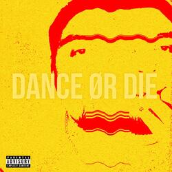 Dance or die