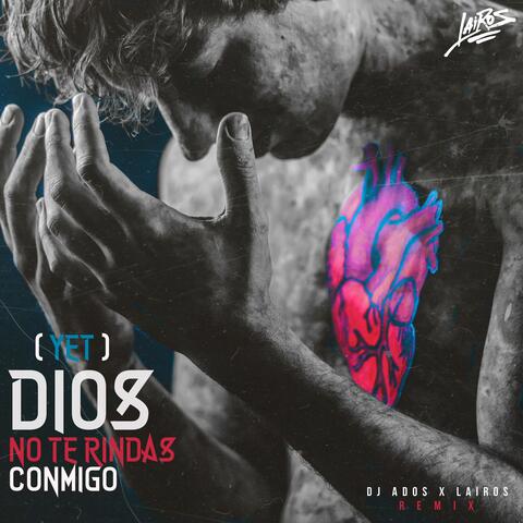 Dios no te rindas conmigo (DJ ADOS Remix)