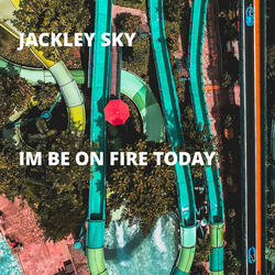 Im be on fire today