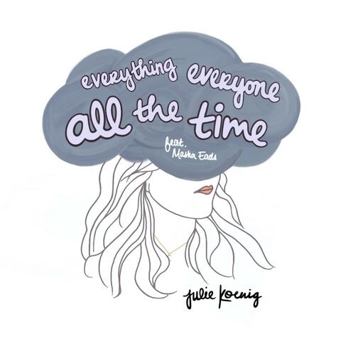 Everything, Everyone, All the Time (feat. Fern Eads)