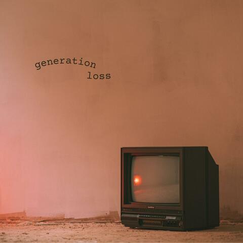 generation loss