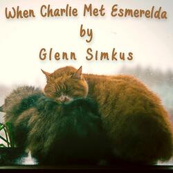 When Charlie Met Esmerelda