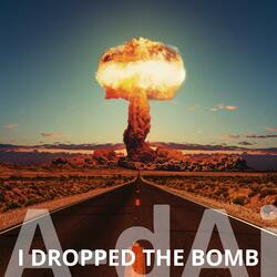I Dropped the Bomb