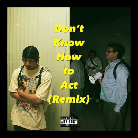 Don't Know How to Act (Remix) (feat. MariK)