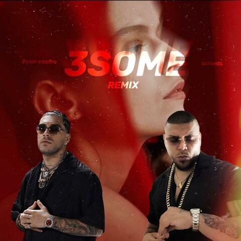 3some (feat. Ryaan castro) [Remix]
