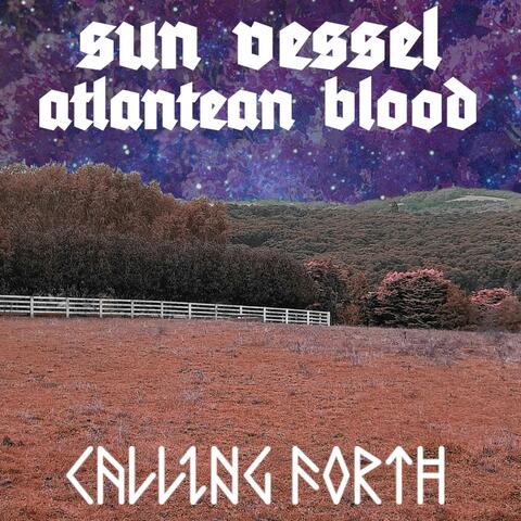 Calling Forth (feat. Atlantean Blood & The Weird Rider)