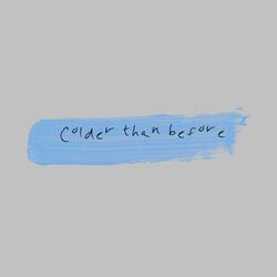 Colder Than Before