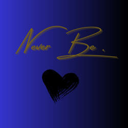 Never Be
