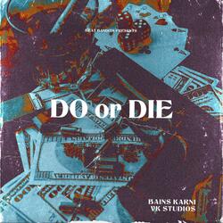 do or die