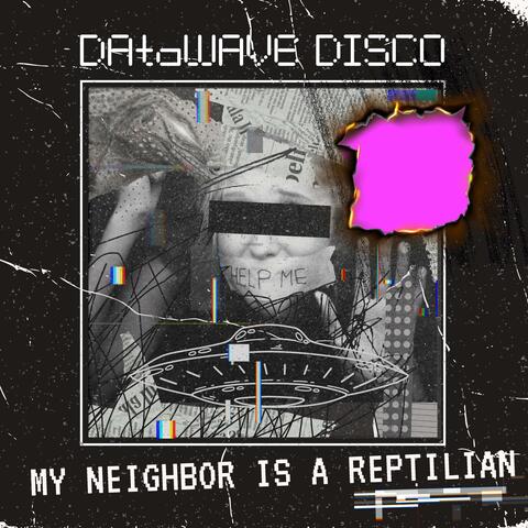 My neighbor is a reptilian