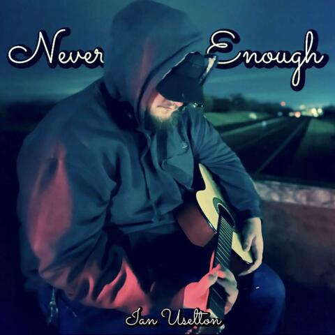 Never Enough