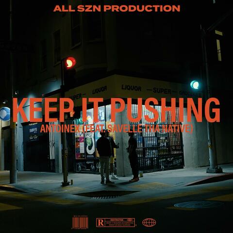 Keep It Pushing (feat. Savelle Tha Native)