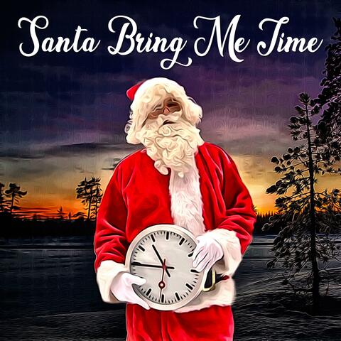 Santa Bring Me Time Single
