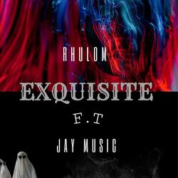 Exquisite (feat. Jay Music)