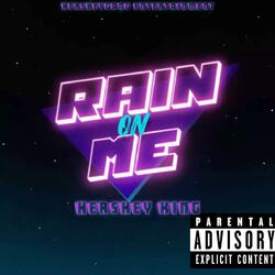 Rain On Me