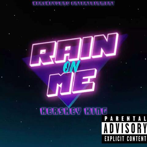 Rain On Me
