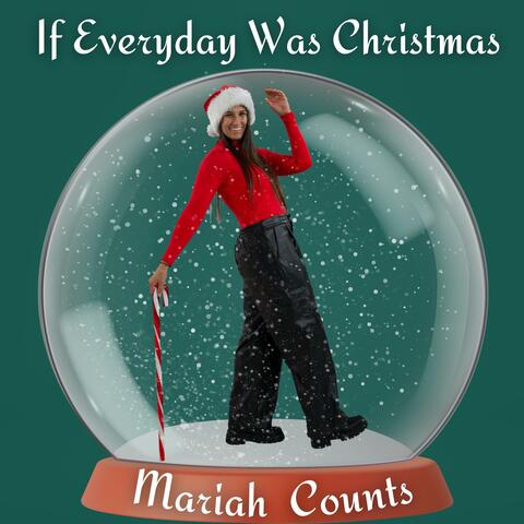 If Everyday Was Christmas