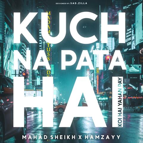Kuch Na Pata Hai (feat. Hamzay)
