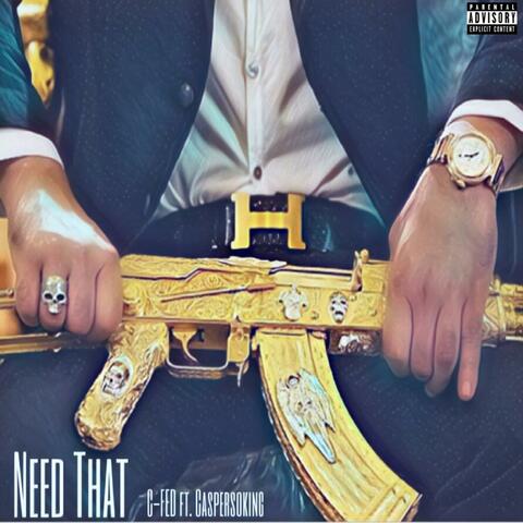 Need That (feat. Caspersoking)