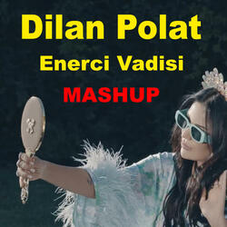 Enerci Vadisi (feat. Dilan Polat)