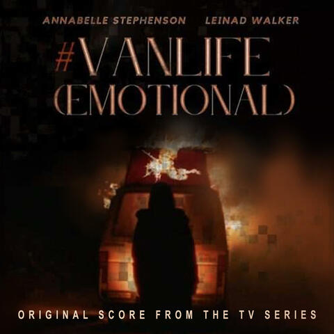 #VANLIFE (EMOTIONAL) [Original Score From The TV Series]
