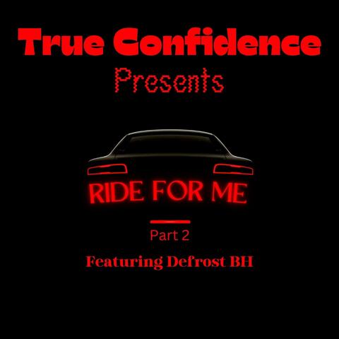 Ride For Me (Part 2) (feat. Defrost BH)