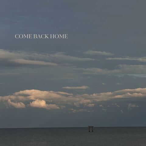 Come back home