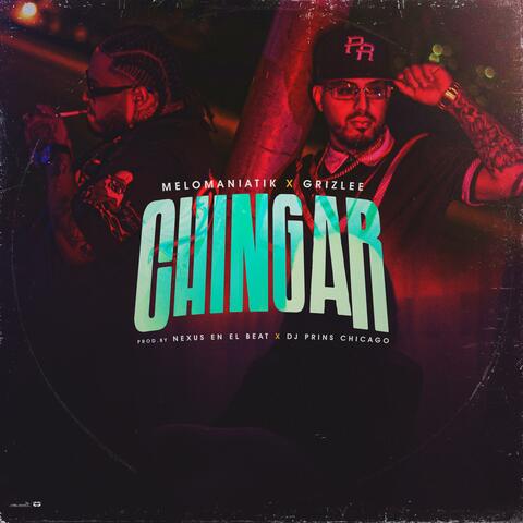 CHINGAR (feat. Grizlee)