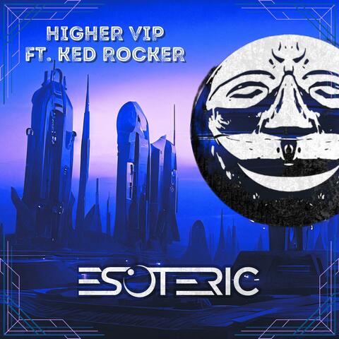 HIGHER (VIP) (feat. KED ROCKER)