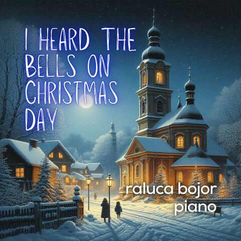 I Heard the Bells On Christmas Day (Piano Version)