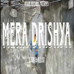 MERA DRISHYA - ∆SUR & K∆LKI