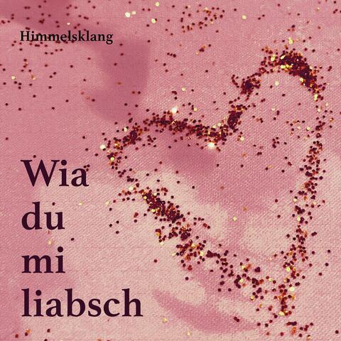 Wia du mi liabsch (feat. Katharina Sigmund & Anna Sigmund)