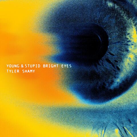 Young & Stupid Bright Eyes