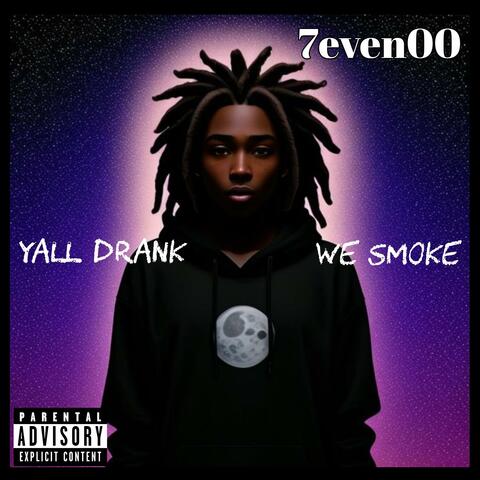 Yall Drank We Smoke