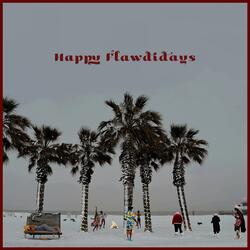 Happy Flawdidays (Intro)