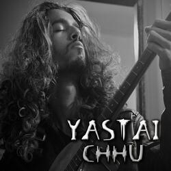 Yastai Chhu!